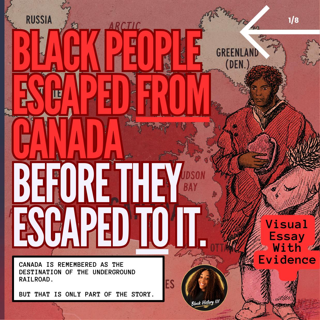 Cover of Black People Escaped From Canada Before They Escaped To It, a Black History 101 visual essay