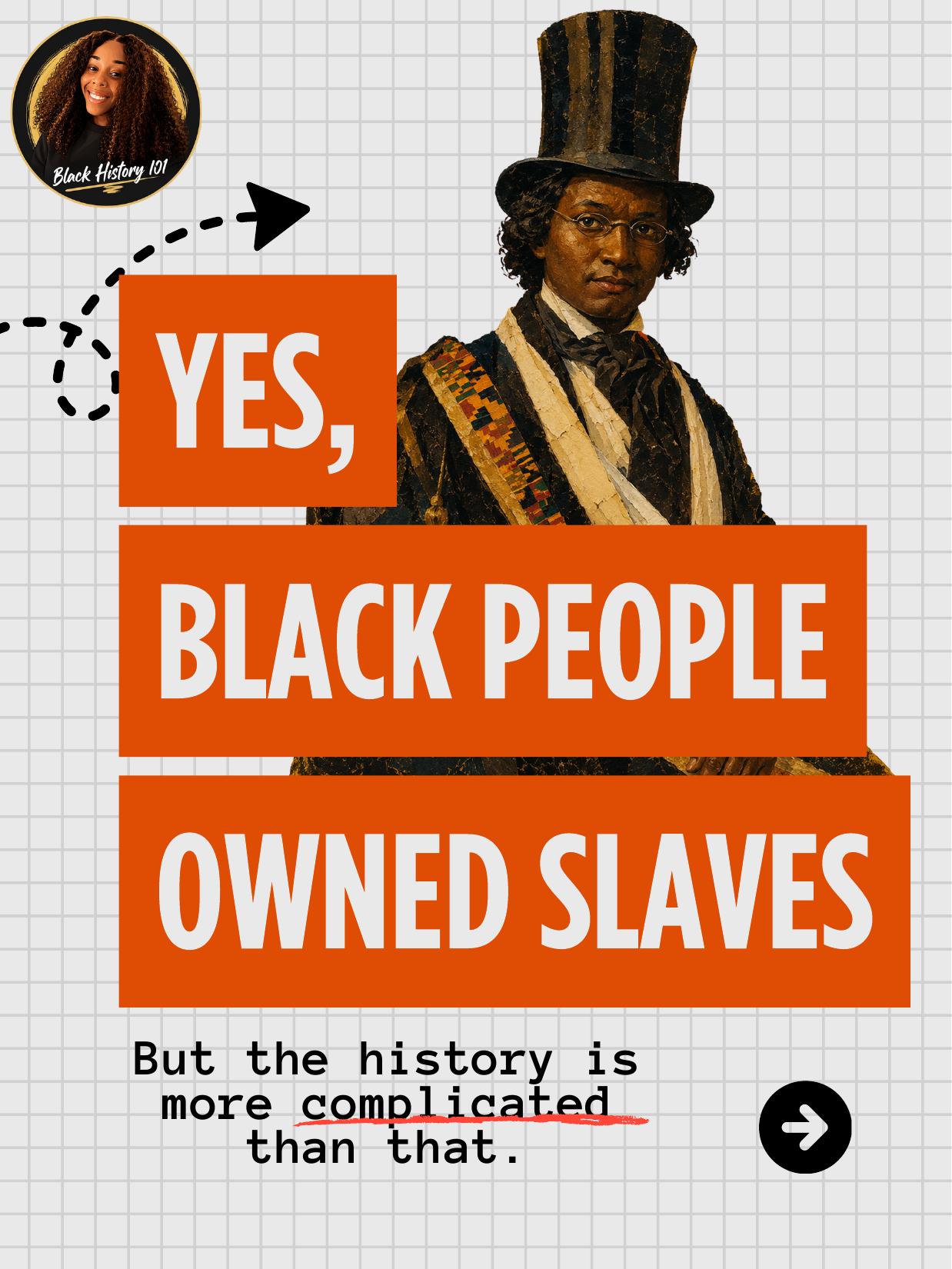 Cover of Yes, Black People Owned Slaves, a Black History 101 visual essay