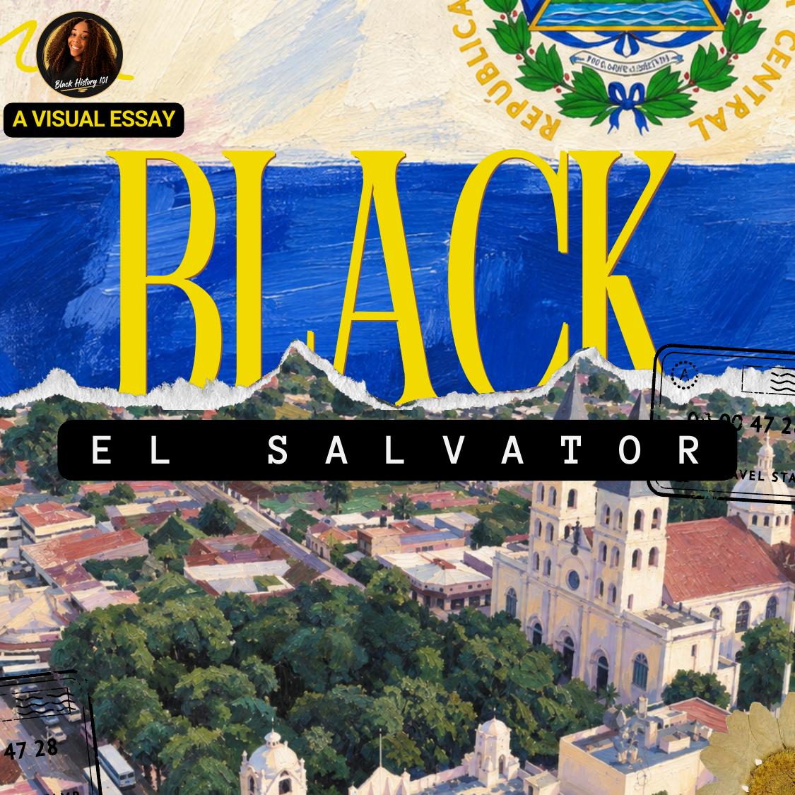 Cover of Black El Salvador, a Black History 101 visual essay